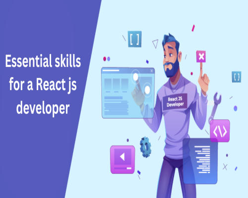 Essential skills for a React JS developer